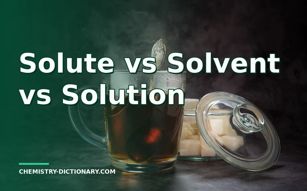 Solute vs Solvent vs Solution: What's the Difference?