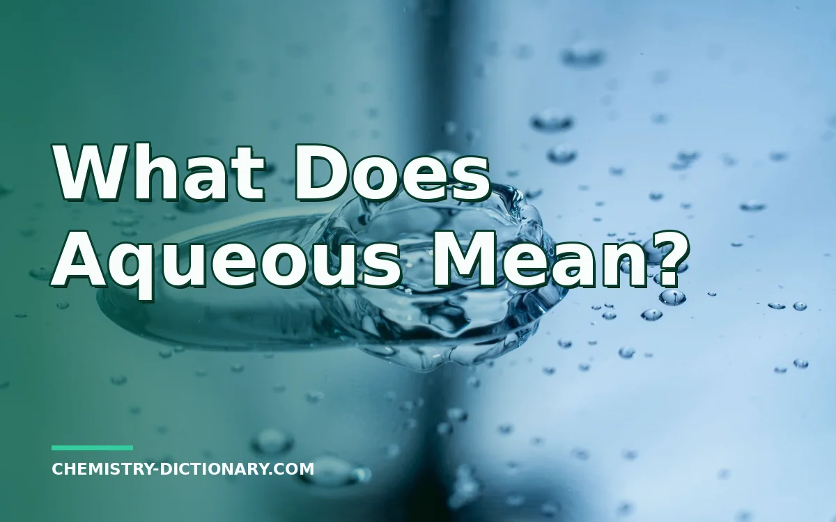 What Does Aqueous Mean in Chemistry?