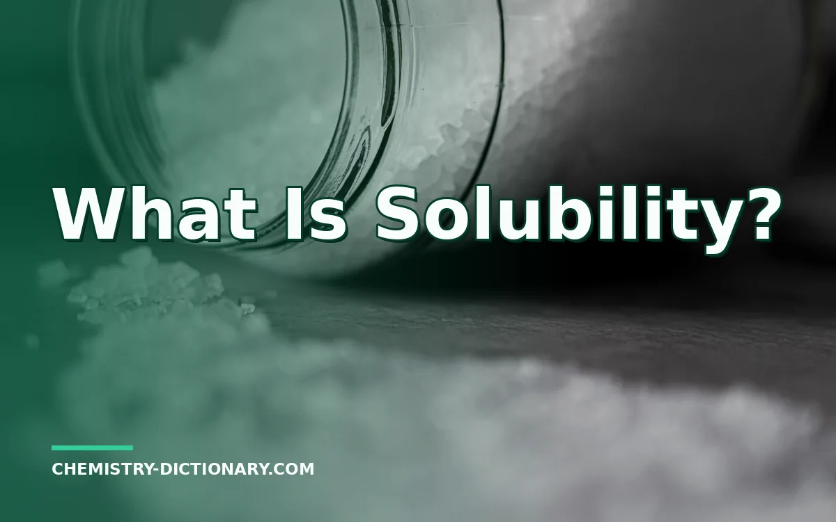 What Is Solubility in Chemistry?